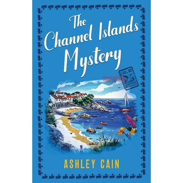 The Channel Islands Mystery: An addictive seaside village British cozy mystery