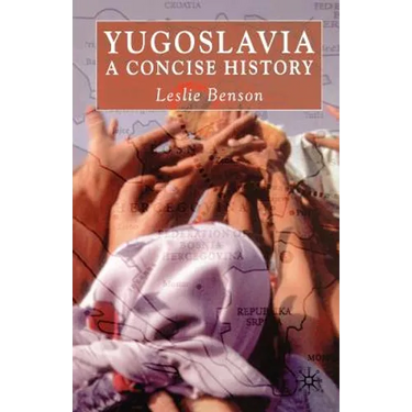 Yugoslavia: A Concise History