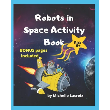 Robots in Space Activity Book: Activity Book for Kids 6-8
