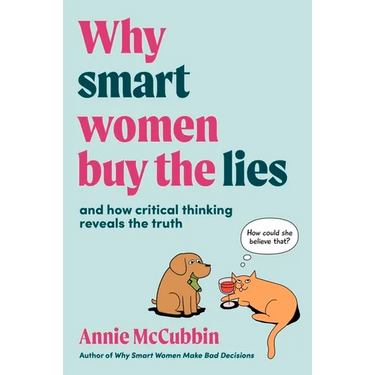 Why Smart Women Buy the Lies: And How Critical Thinking Reveals the Truth