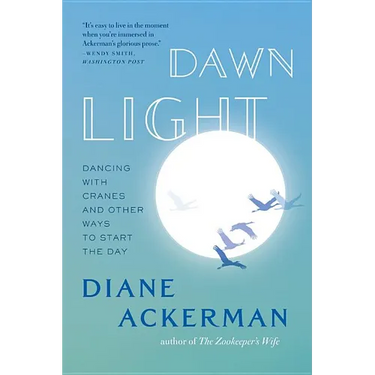 Dawn Light: Dancing with Cranes and Other Ways to Start the Day