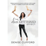 The DeeCluttered Effect: From Chaos To Calm: A Step-By-Step Guide To Decluttering Your Home And Mind
