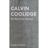 Calvin Coolidge - The Man from Vermont