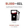 Blood and Oil: The Dangers and Consequences of America's Growing Dependency on Imported Petroleum