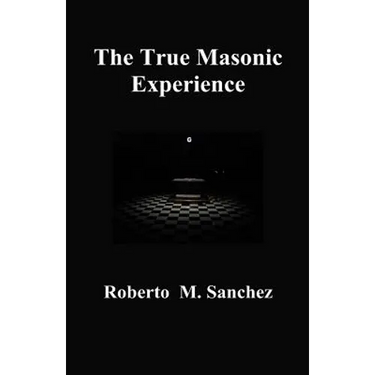The True Masonic Experience