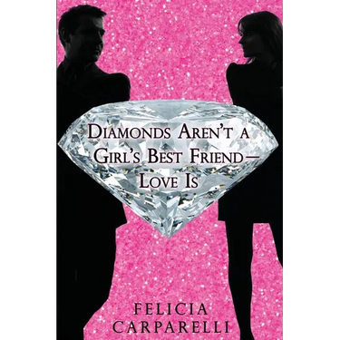 Diamonds Aren't a Girl's Best Friend - Love is