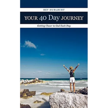 Your 40 Day Journey: Getting Closer to God Each Day