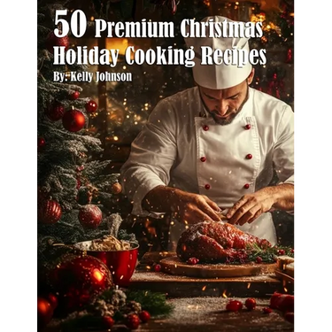 50 Premium Christmas Holiday Cooking Recipes