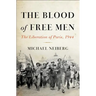 The Blood of Free Men: The Liberation of Paris, 1944