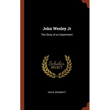 John Wesley Jr: The Story of an Experiment