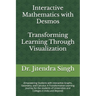 Interactive Mathematics with Desmos: Transforming Learning Through Visualization