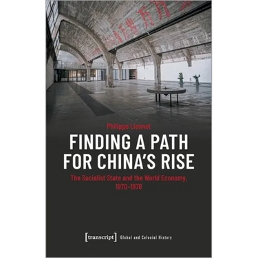 Finding a Path for China's Rise: The Socialist State and the World Economy, 1970-1978