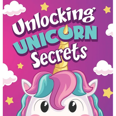 Unlocking Unicorn Secrets: A Rhyming Read Aloud About Overcoming Struggles