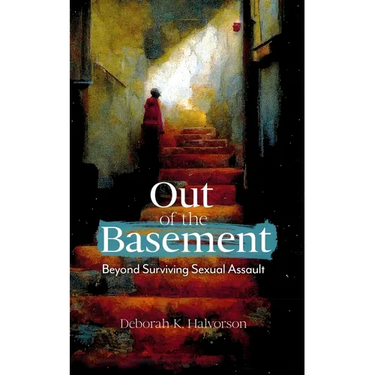 Out of the Basement: Beyond Surviving Sexual Assault