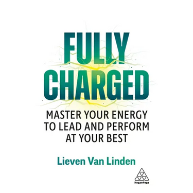 Fully Charged: Master Your Energy to Lead and Perform at Your Best