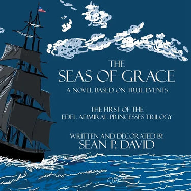The Seas of Grace: A Novel Based on True Events