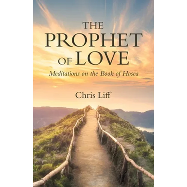 The Prophet of Love: Meditations on the Book of Hosea