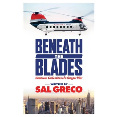 Beneath the Blades: Humorous Confessions of a Chopper Pilot