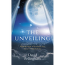 The Unveiling: What the Book of Revelation Says about Our World Today