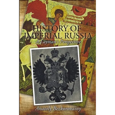 History of Imperial Russia: A Layman's Perspective