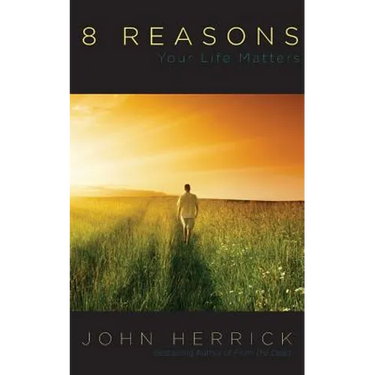 8 Reasons Your Life Matters