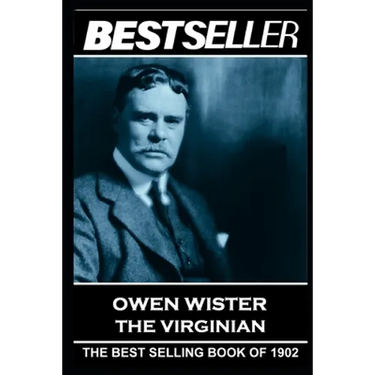 Owen Wister - The Virginian: The Bestseller of 1902