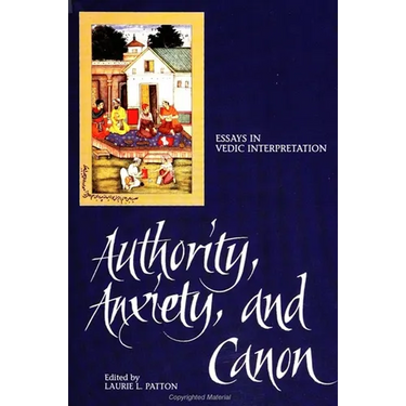 Authority, Anxiety, and Canon: Essays in Vedic Interpretation