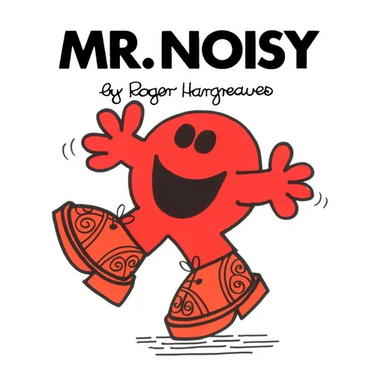 Mr. Noisy