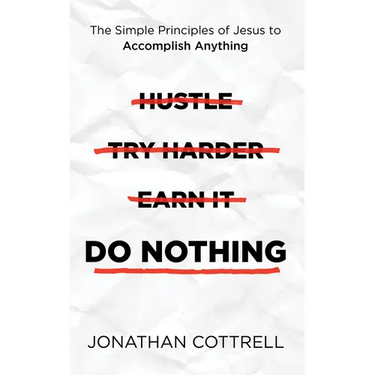 Do Nothing: The Simple Principles of Jesus to Accomplish Anything