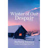 Winter of Our Despair: County South Saga Book Two