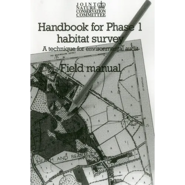 Handbook for Phase 1 Habitat Survey - Field Manual: A technique for environmental audit