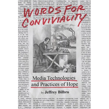 Words for Conviviality: Media Technologies and Practices of Hope