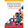 Making Psychologist Training Meaningful in Higher Education: Future Challenges of Psychology