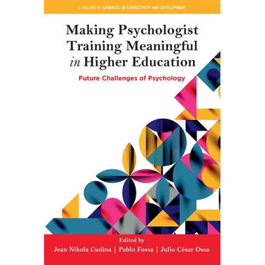 Making Psychologist Training Meaningful in Higher Education: Future Challenges of Psychology