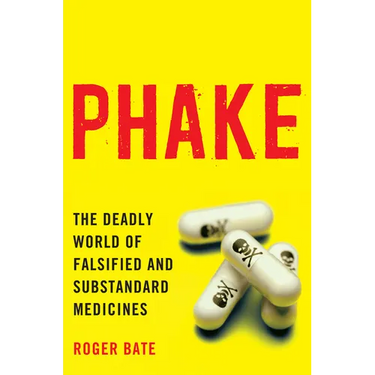 Phake:: The Deadly World of Falsified and Substandard Medicines