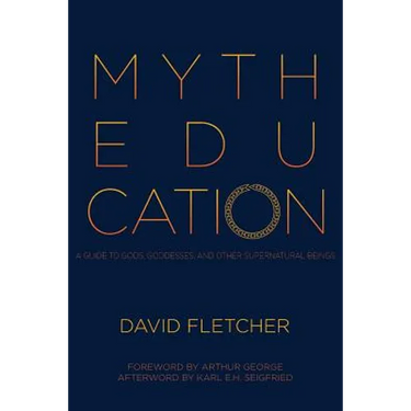 Myth Education: A Guide to Gods, Goddesses, and Other Supernatural Beings