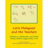 Loris Malaguzzi and the Teachers: Dialogues on Collaboration and Conflict among Children, Reggio Emilia 1990