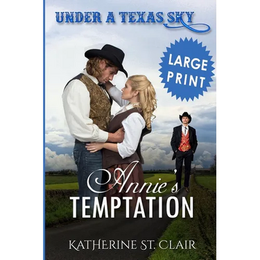 Under a Texas Sky - Annie's Temptation ***Large Print ***: An Historical Western Romance