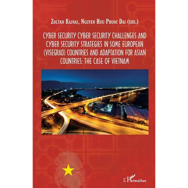 Cyber Security: Challenges and cyber security strategies in some european countries and adaptation for Asian countries: the case of Vietnam