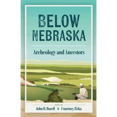 Below Nebraska: Archeology and Ancestors