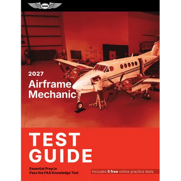 2027 Airframe Mechanic Test Guide: Essential Prep to Pass the FAA Knowledge Test