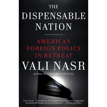 The Dispensable Nation: American Foreign Policy in Retreat