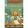 Burnout Is Not a Buzzword, It's a Diagnosis