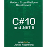 C# 10 and .NET 6: Cross-Platform Development
