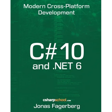 C# 10 and .NET 6: Cross-Platform Development