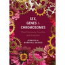 Sex, Genes and Chromosomes: Their Discovery, Function and Evolution