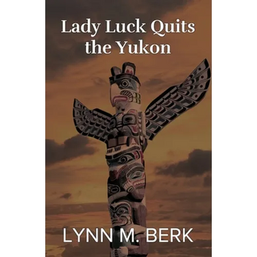 Lady Luck Quits the Yukon