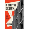 A Brutal Design