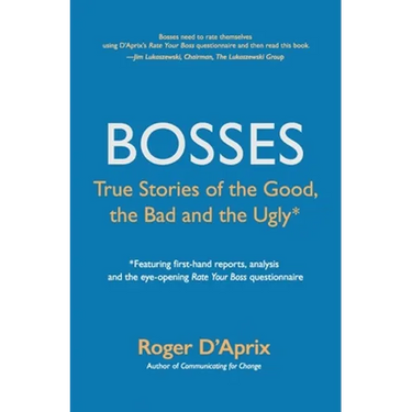 Bosses: True Stories of the Good, the Bad and the Ugly