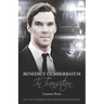 Benedict Cumberbatch, an Actor in Transition: An Unauthorised Performance Biography